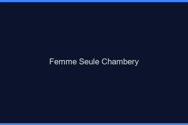 Femme seule Chambéry
