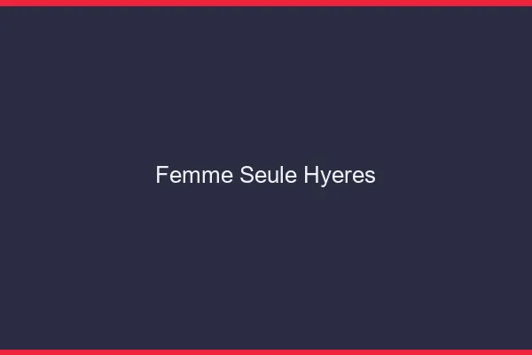 Femme seule Hyères