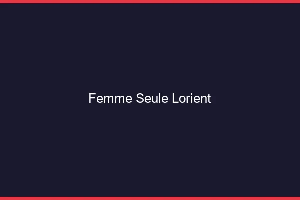 Femme seule Lorient