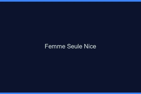 Femme seule Nice