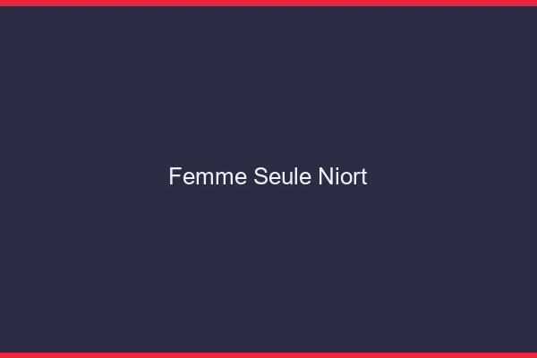Femme seule Niort