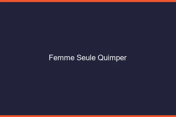 Femme seule Quimper