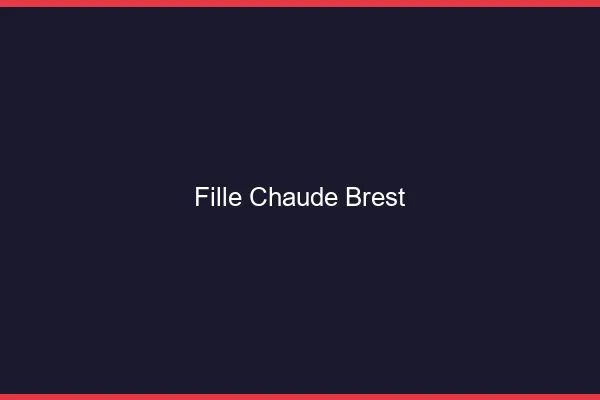 Fille chaude Brest