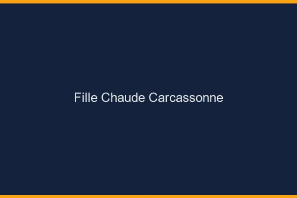 Fille chaude Carcassonne