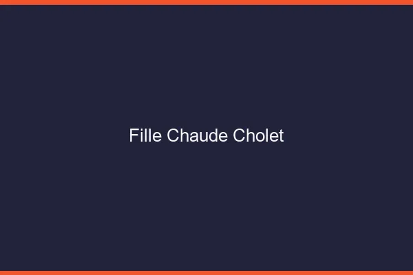 Fille chaude Cholet