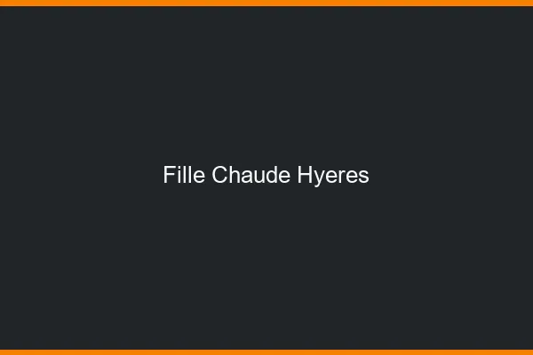Fille chaude Hyères