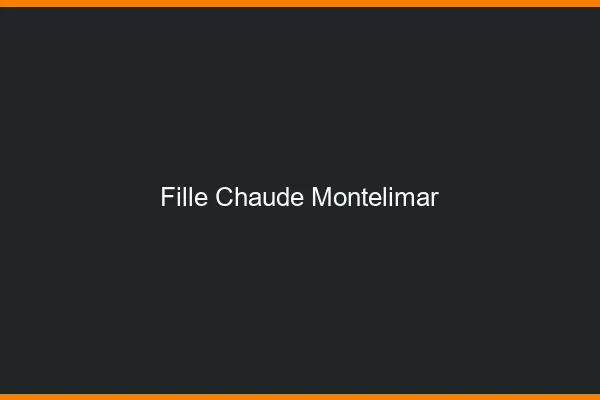 Fille chaude Montélimar