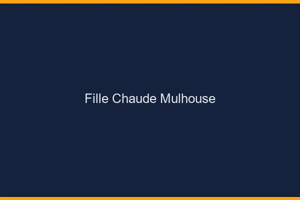 Fille chaude Mulhouse