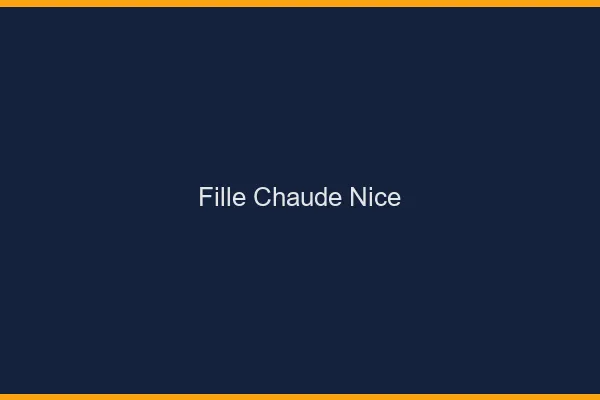 Fille chaude Nice
