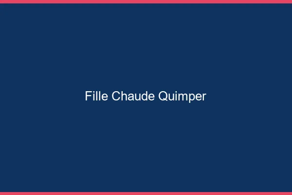 Fille chaude Quimper