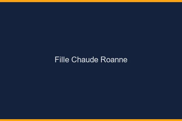 Fille chaude Roanne