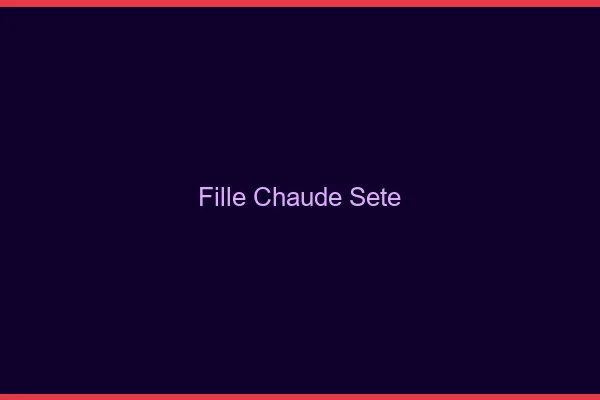 Fille chaude Sète