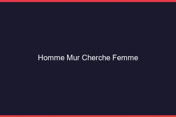 Homme mûr cherche femme