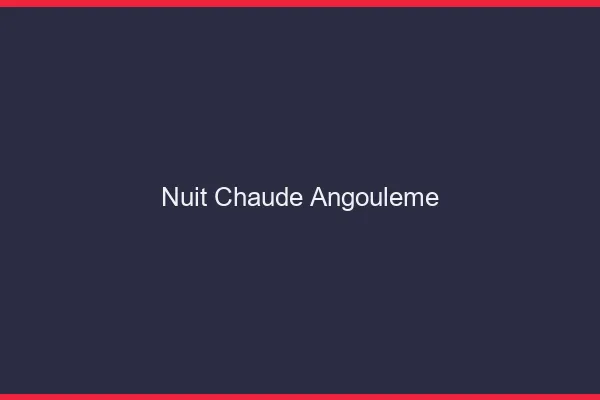 Nuit chaude Angoulême