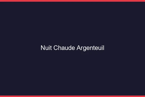 Nuit chaude Argenteuil