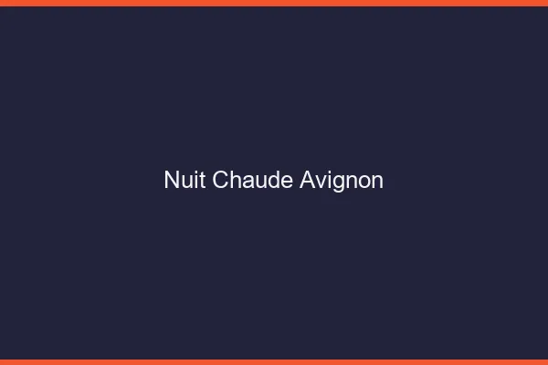 Nuit chaude Avignon