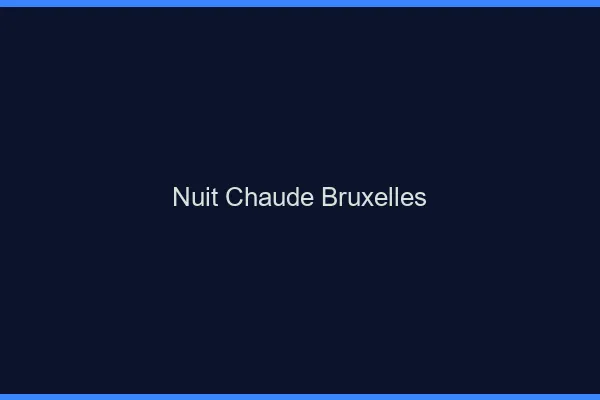 Nuit chaude Bruxelles