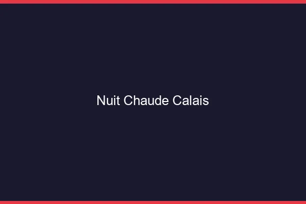 Nuit chaude Calais