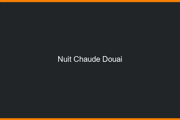 Nuit chaude Douai