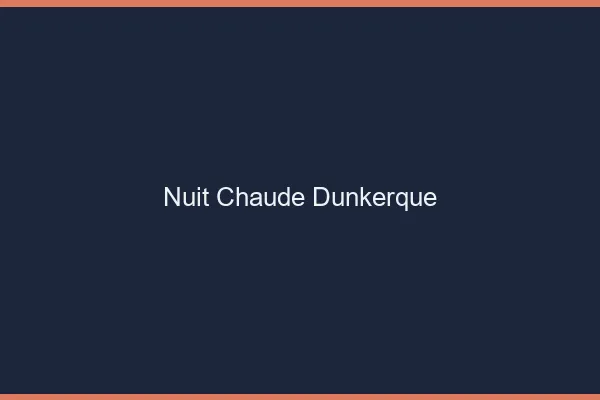 Nuit chaude Dunkerque