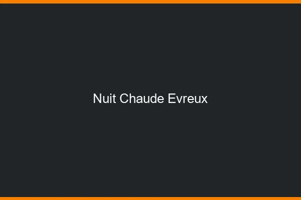 Nuit chaude Évreux