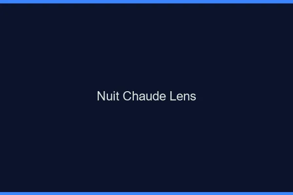 Nuit chaude Lens