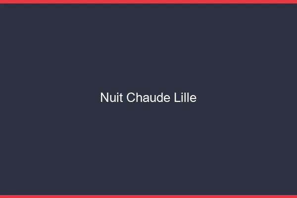 Nuit chaude Lille