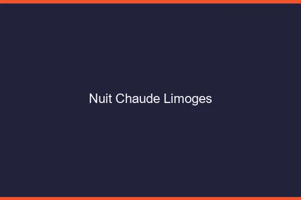 Nuit chaude Limoges