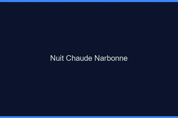 Nuit chaude Narbonne