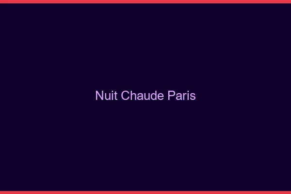 Nuit chaude Paris