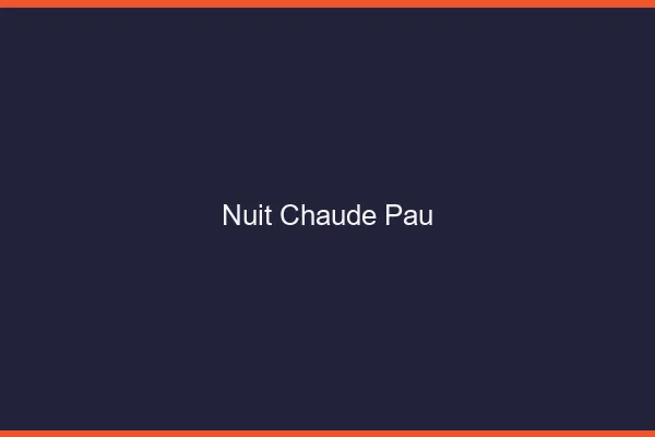 Nuit chaude Pau