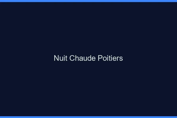 Nuit chaude Poitiers