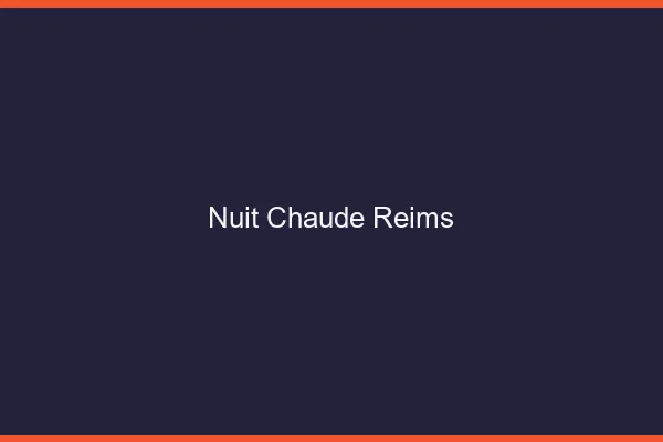 Nuit chaude Reims