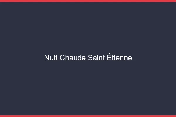 Nuit chaude Saint-Étienne