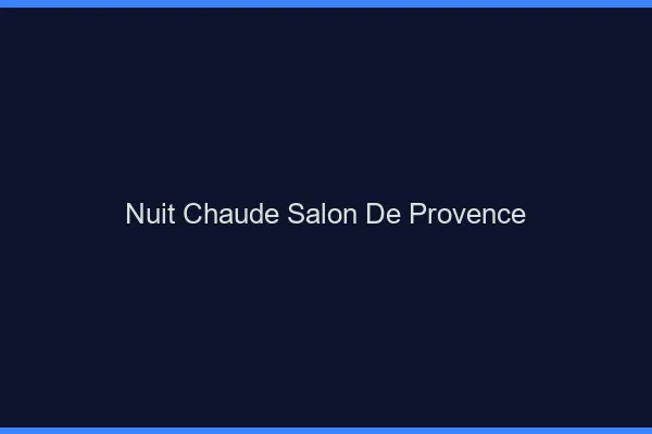 Nuit chaude Salon-de-Provence