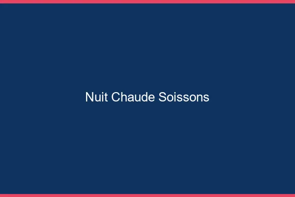 Nuit chaude Soissons