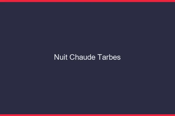 Nuit chaude Tarbes