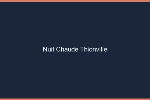Nuit chaude Thionville