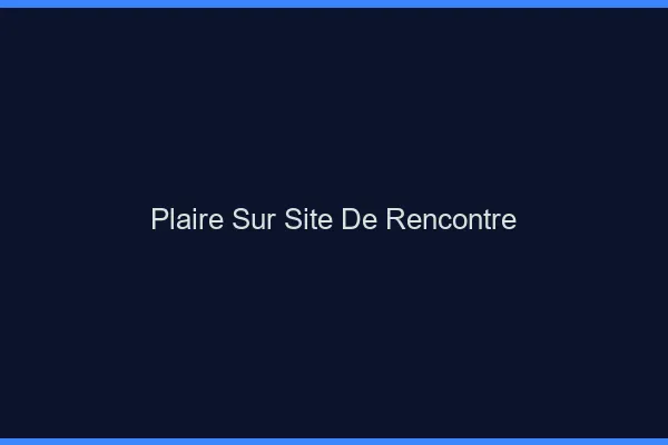 Plaire sur un site de rencontre