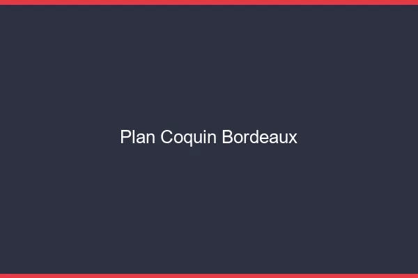 Plan coquin Bordeaux