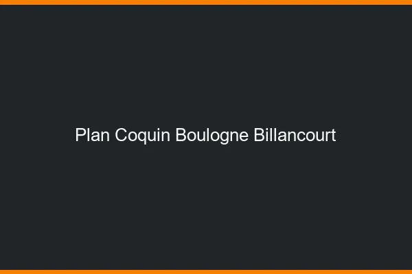 Plan coquin Boulogne-Billancourt
