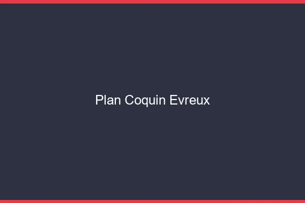 Plan coquin Évreux