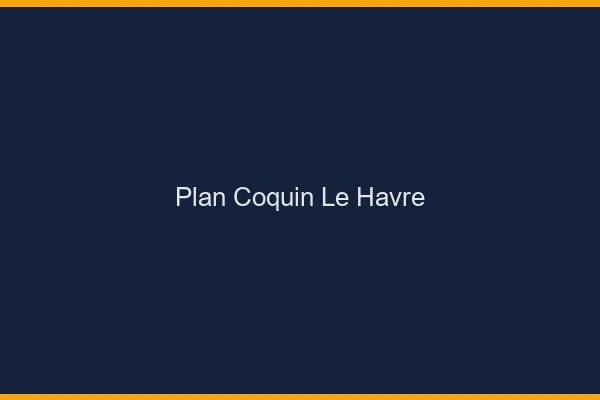 Plan coquin le havre