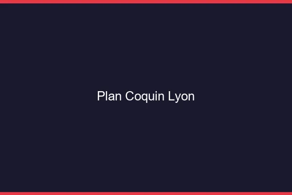 Plan coquin Lyon