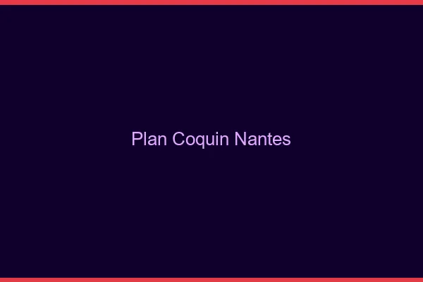 Plan coquin Nantes