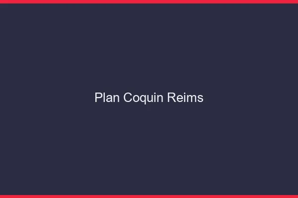 Plan coquin Reims