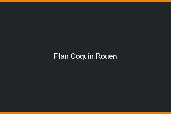 Plan coquin Rouen