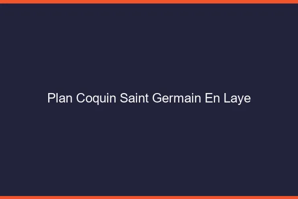 Plan coquin Saint-Germain-en-Laye