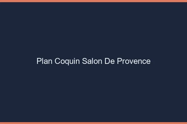 Plan coquin Salon-de-Provence