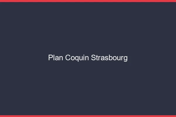 Plan coquin Strasbourg
